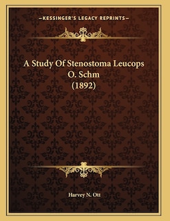 Front cover_A Study Of Stenostoma Leucops O. Schm (1892)