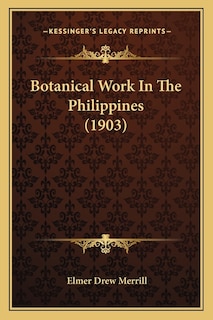 Botanical Work In The Philippines (1903)