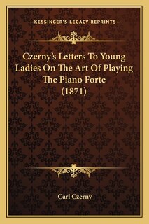 Front cover_Czerny's Letters To Young Ladies On The Art Of Playing The Piano Forte (1871)