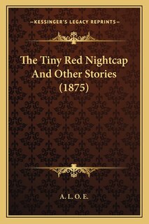 Couverture_The Tiny Red Nightcap And Other Stories (1875)