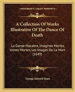 Front cover_A Collection Of Works Illustrative Of The Dance Of Death