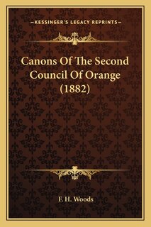 Front cover_Canons Of The Second Council Of Orange (1882)