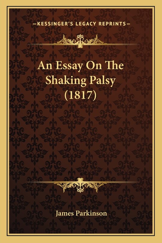 An Essay On The Shaking Palsy (1817)