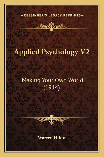 Applied Psychology V2: Making Your Own World (1914)