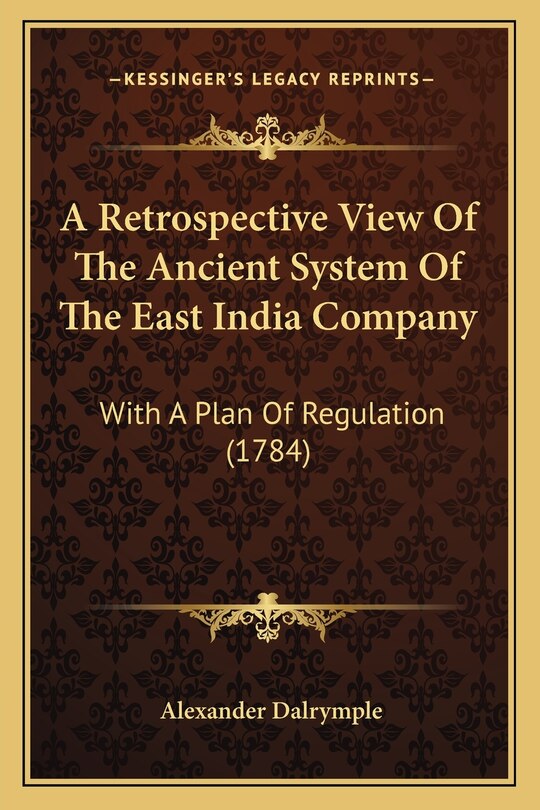 Front cover_A Retrospective View Of The Ancient System Of The East India Company