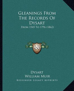 Front cover_Gleanings From The Records Of Dysart
