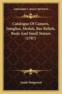 Front cover_Catalogue Of Cameos, Intaglios, Medals, Bas-Reliefs, Busts And Small Statues (1787)