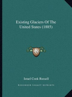 Couverture_Existing Glaciers Of The United States (1885)