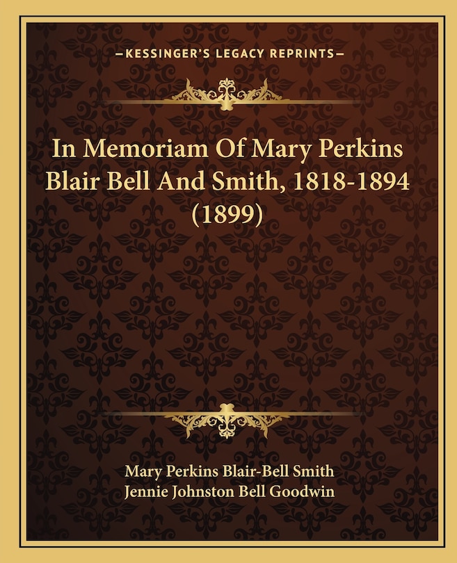 Front cover_In Memoriam Of Mary Perkins Blair Bell And Smith, 1818-1894 (1899)