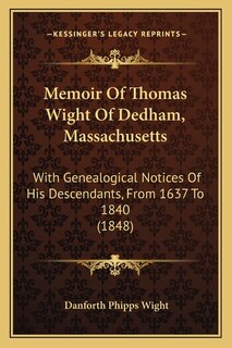 Front cover_Memoir Of Thomas Wight Of Dedham, Massachusetts