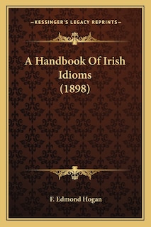 Front cover_A Handbook Of Irish Idioms (1898)