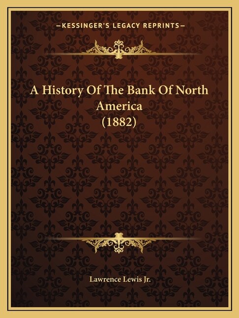 Front cover_A History Of The Bank Of North America (1882)