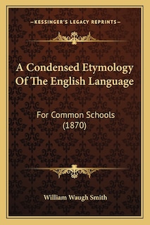 Front cover_A Condensed Etymology Of The English Language