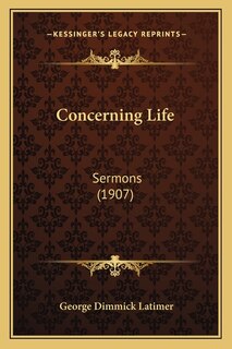 Concerning Life: Sermons (1907)