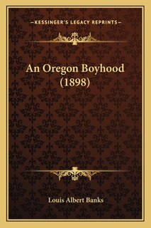 Front cover_An Oregon Boyhood (1898)
