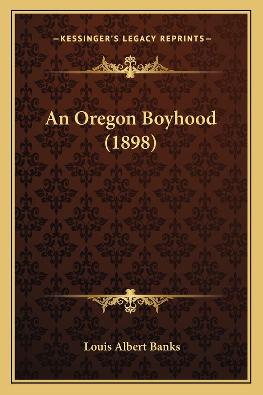 Front cover_An Oregon Boyhood (1898)
