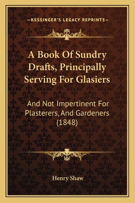 Front cover_A Book Of Sundry Drafts, Principally Serving For Glasiers