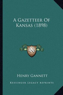 Front cover_A Gazetteer Of Kansas (1898)