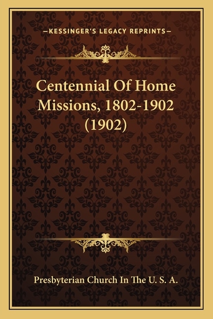 Front cover_Centennial Of Home Missions, 1802-1902 (1902)