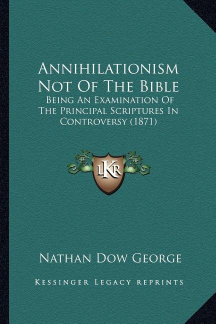 Front cover_Annihilationism Not Of The Bible
