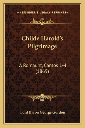 Childe Harold's Pilgrimage: A Romaunt, Cantos 1-4 (1869)