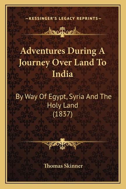 Front cover_Adventures During A Journey Over Land To India