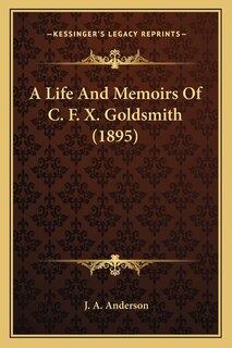 Couverture_A Life And Memoirs Of C. F. X. Goldsmith (1895)