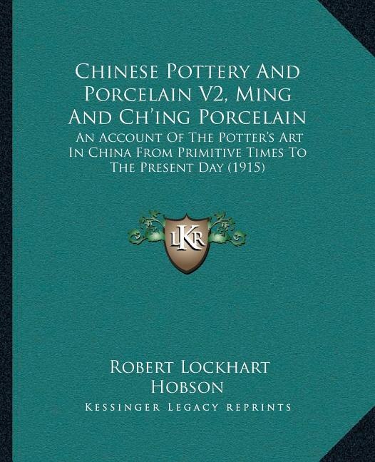 Couverture_Chinese Pottery And Porcelain V2, Ming And Ch'ing Porcelain