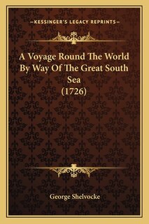 Front cover_A Voyage Round The World By Way Of The Great South Sea (1726)