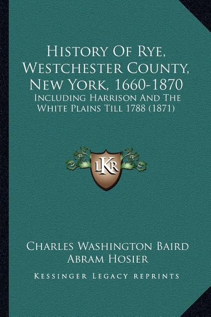 Front cover_History Of Rye, Westchester County, New York, 1660-1870