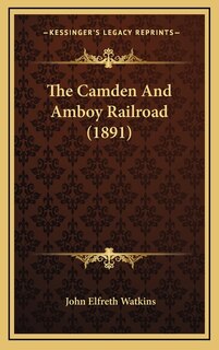 Front cover_The Camden And Amboy Railroad (1891)