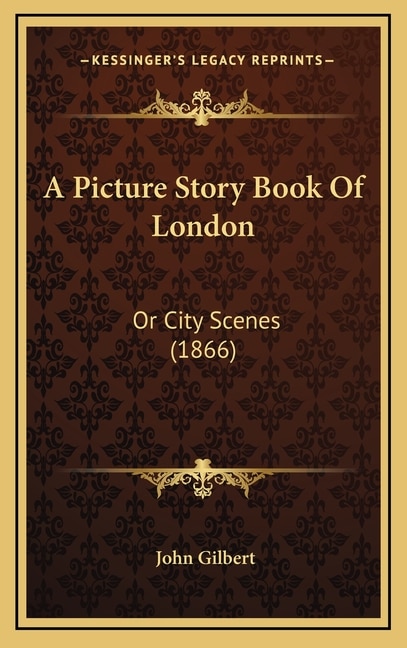 A Picture Story Book Of London: Or City Scenes (1866)