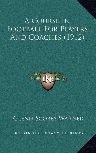 Couverture_A Course In Football For Players And Coaches (1912)