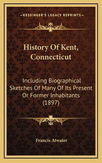 Couverture_History Of Kent, Connecticut