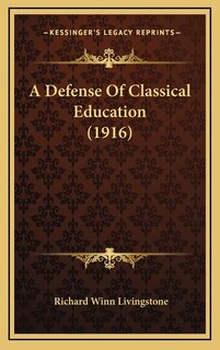 Front cover_A Defense Of Classical Education (1916)