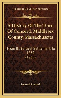 Front cover_A History Of The Town Of Concord, Middlesex County, Massachusetts