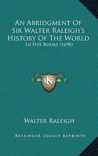 Front cover_An Abridgment Of Sir Walter Raleigh's History Of The World