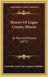 Couverture_History Of Logan County, Illinois