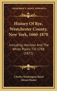 Front cover_History Of Rye, Westchester County, New York, 1660-1870