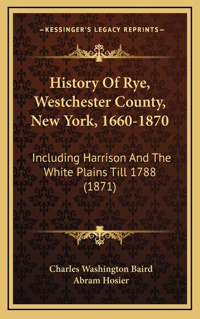 Front cover_History Of Rye, Westchester County, New York, 1660-1870
