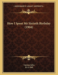 Front cover_How I Spent My Sixtieth Birthday (1904)