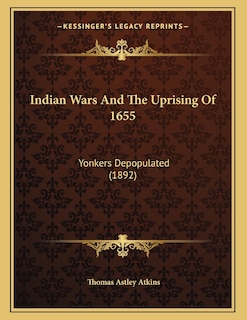 Front cover_Indian Wars And The Uprising Of 1655
