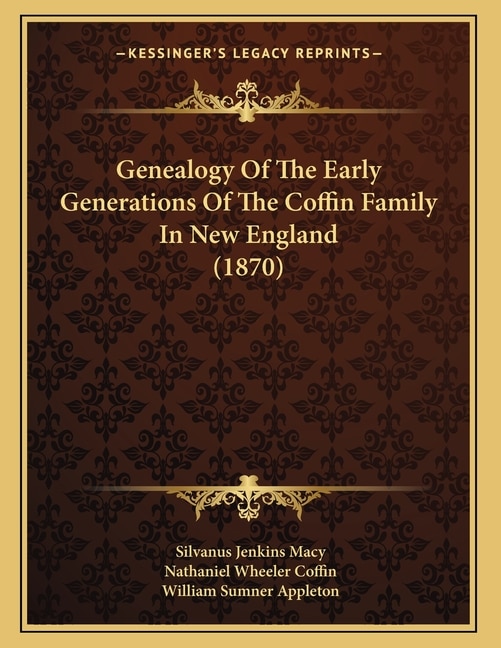 Front cover_Genealogy Of The Early Generations Of The Coffin Family In New England (1870)