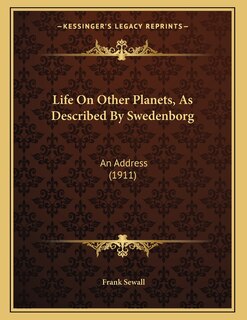 Life On Other Planets, As Described By Swedenborg: An Address (1911)