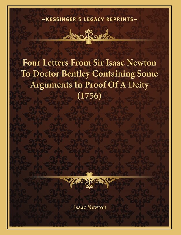 Couverture_Four Letters From Sir Isaac Newton To Doctor Bentley Containing Some Arguments In Proof Of A Deity (1756)