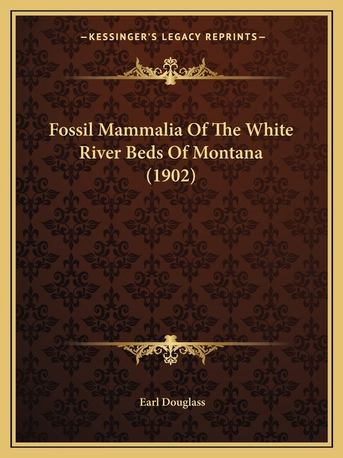 Front cover_Fossil Mammalia Of The White River Beds Of Montana (1902)