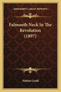 Front cover_Falmouth Neck In The Revolution (1897)