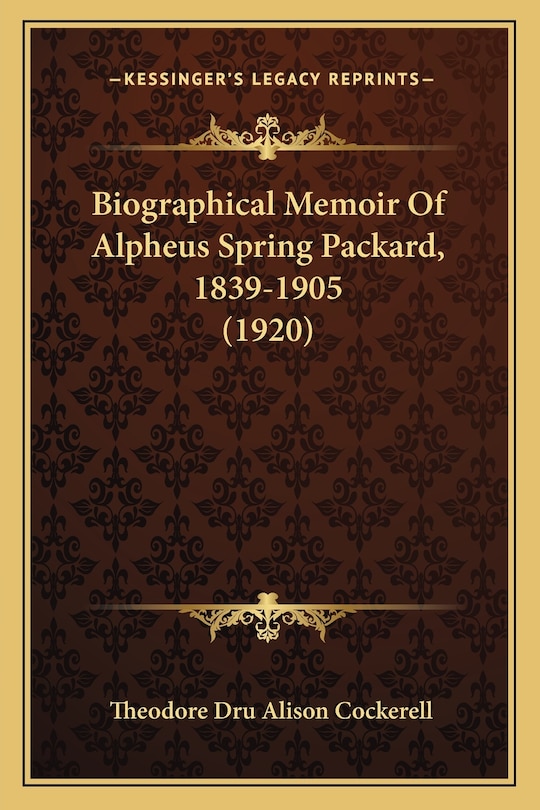 Couverture_Biographical Memoir Of Alpheus Spring Packard, 1839-1905 (1920)