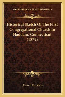 Front cover_Historical Sketch Of The First Congregational Church In Haddam, Connecticut (1879)