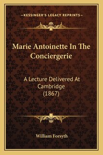 Couverture_Marie Antoinette In The Conciergerie